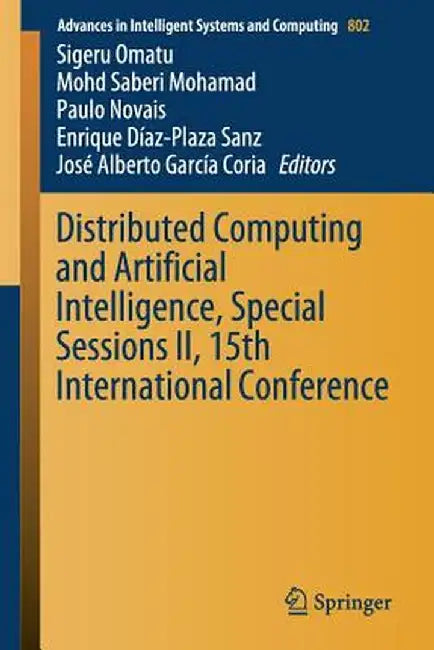 Distributed Computing and Artificial Intelligence, Special Sessions II, 15th International Conference by Sigeru Omatu