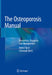 The Osteoporosis Manual: Prevention, Diagnosis and Management by Reiner Bartl