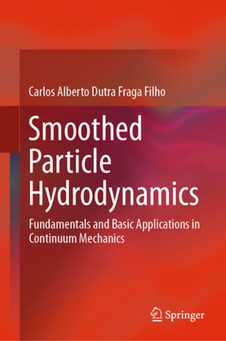 Smoothed Particle Hydrodynamics by Carlos Alberto Dutra Fraga Filho