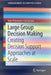 Large Group Decision Making: Creating Decision Support Approaches at Scale by Iván Palomares Carrascosa