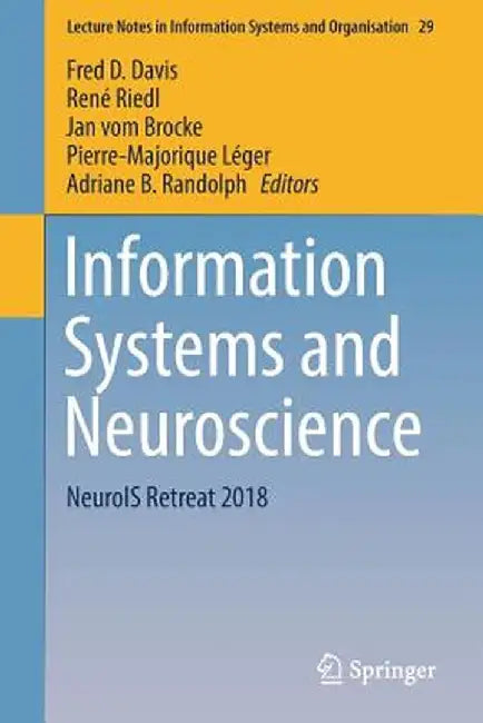Information Systems and Neuroscience: Neurois Retreat 2018 by Fred D. Davis