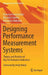 Designing Performance Measurement Systems: Theory and Practice of Key Performance Indicators by Fiorenzo Franceschini