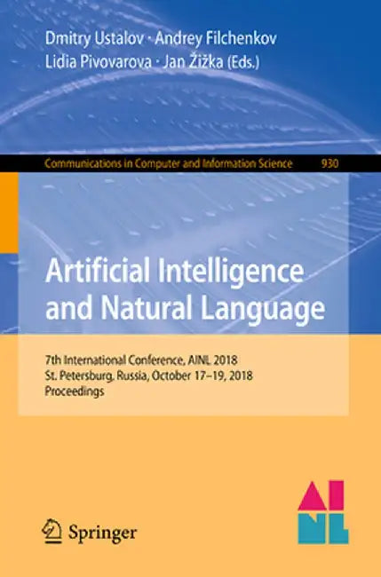 Artificial Intelligence and Natural Language: 7th International Conference, Ainl 2018, St. Petersburg, Russia, October 17-19, 2018, Proceedings by Dmitry Ustalov