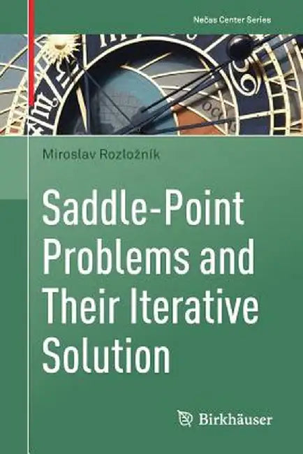 Saddle-Point Problems and Their Iterative Solution by Miroslav Rozlozník