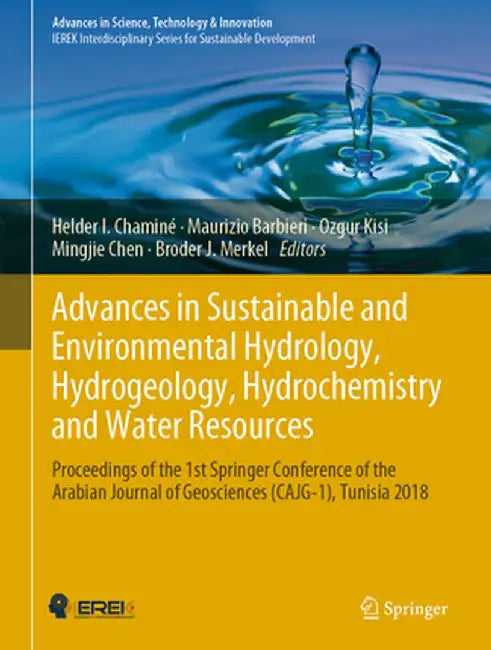 Advances in Sustainable and Environmental Hydrology, Hydrogeology, Hydrochemistry and Water Resources: Proceedings of the 1st Springer Conference of t by Helder I. Chaminé