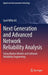 Next Generation and Advanced Network Reliability Analysis: Using Markov Models and Software Reliability Engineering by Syed Riffat Ali