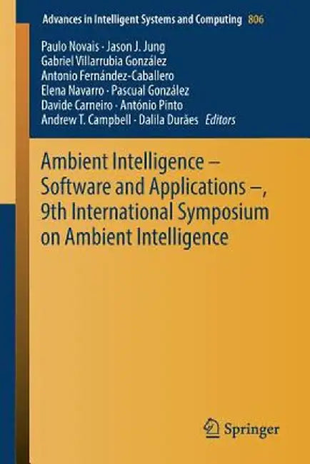 Ambient Intelligence - Software and Applications -, 9th International Symposium on Ambient Intelligence by Paulo Novais