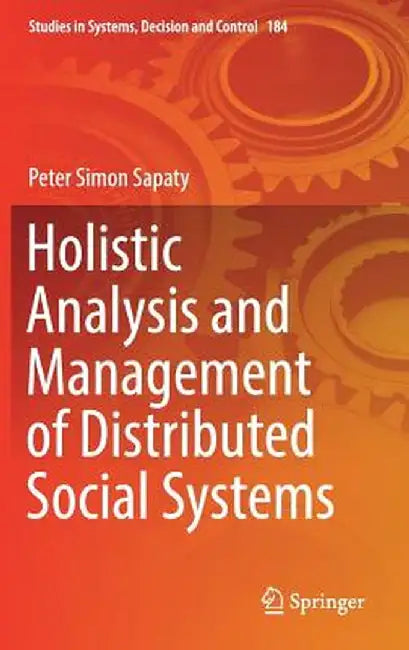 Holistic Analysis and Management of Distributed Social Systems by Peter Simon Sapaty