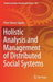 Holistic Analysis and Management of Distributed Social Systems by Peter Simon Sapaty