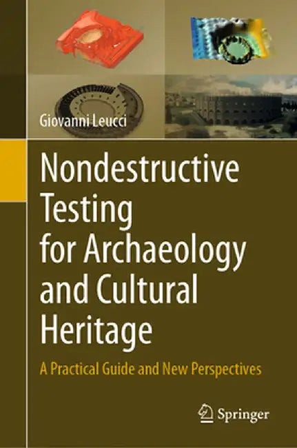 Nondestructive Testing for Archaeology and Cultural Heritage A Practical by Leucci