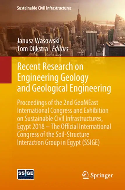 Recent Research on Engineering Geology and Geological Engineering: Proceedings of the 2nd Geomeast International Congress and Exhibition on Sustainabl by Janusz Wasowski
