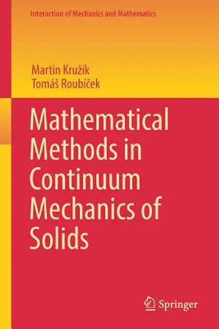 Mathematical Methods in Continuum Mechanics of Solids by Martin Kruzík