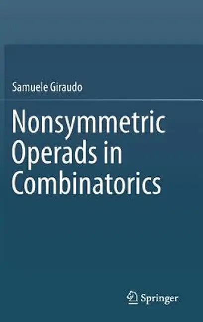 Nonsymmetric Operads in Combinatorics by Samuele Giraudo