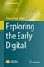 Exploring the Early Digital by Thomas Haigh