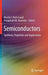 Semiconductors: Synthesis, Properties and Applications by Martin I. Pech-Canul