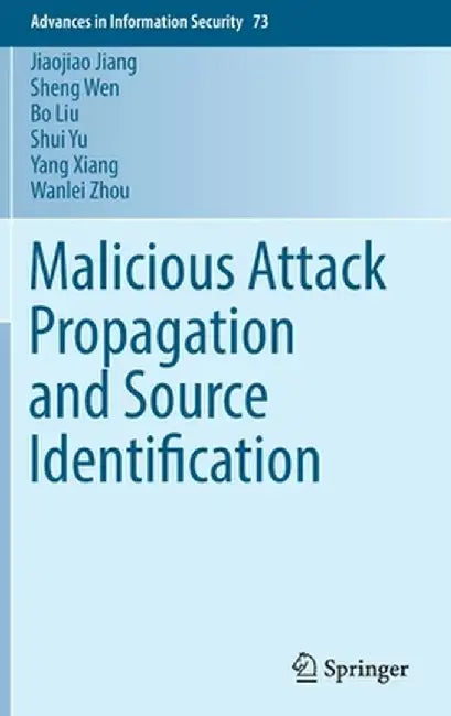 Malicious Attack Propagation and Source Identification by Jiaojiao Jiang