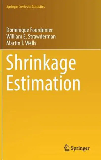 Shrinkage Estimation by Dominique Fourdrinier