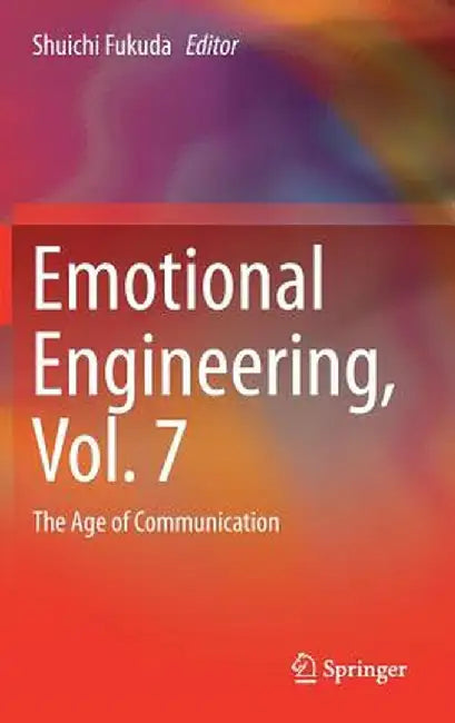 Emotional Engineering, Vol.7: The Age of Communication by Shuichi Fukuda