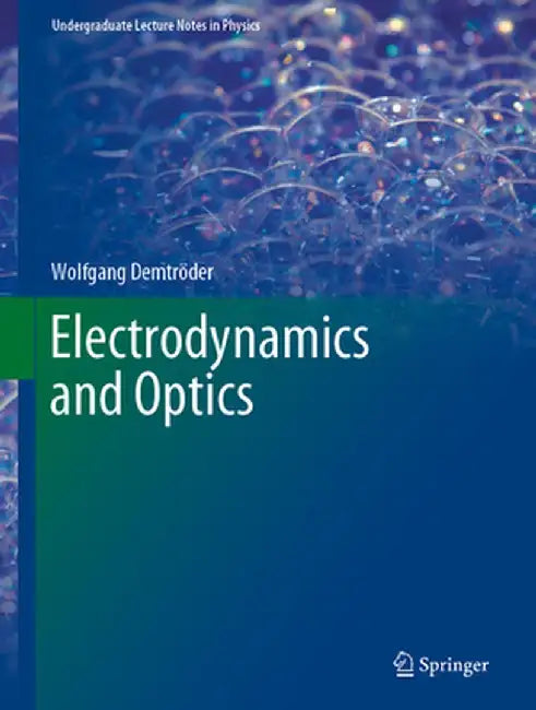 Electrodynamics and Optics by Wolfgang Demtröder