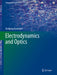 Electrodynamics and Optics by Wolfgang Demtröder