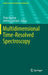 Multidimensional Time-Resolved Spectroscopy by Tiago Buckup