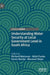 Understanding Water Security at Local Government Level in South Africa by Richard Meissner