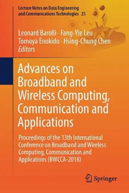 Advances on Broadband and Wireless Computing, Communication and Applications: Proceedings of the 13th International Conference on Broadband and Wirele by Leonard Barolli