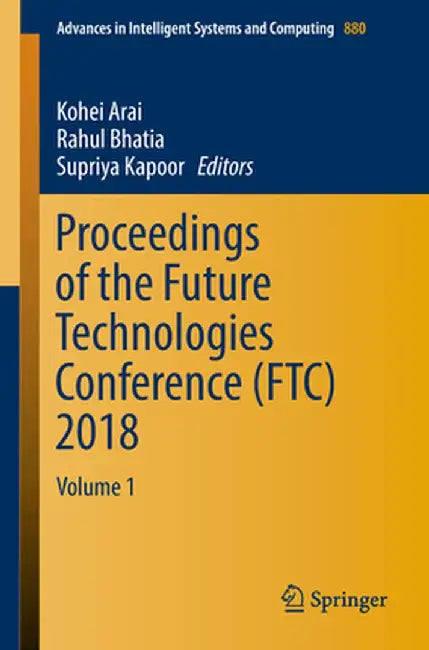 Proceedings of the Future Technologies Conference (Ftc) 2018: Volume 1 by Kohei Arai