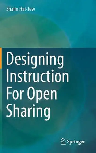 Designing Instruction for Open Sharing by Shalin Hai-Jew