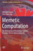 Memetic Computation: The Mainspring of Knowledge Transfer in a Data-Driven Optimization Era by Abhishek Gupta