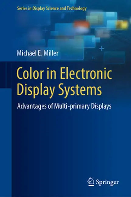 Color in Electronic Display Systems: Advantages of Multi-Primary Displays by Michael E. Miller