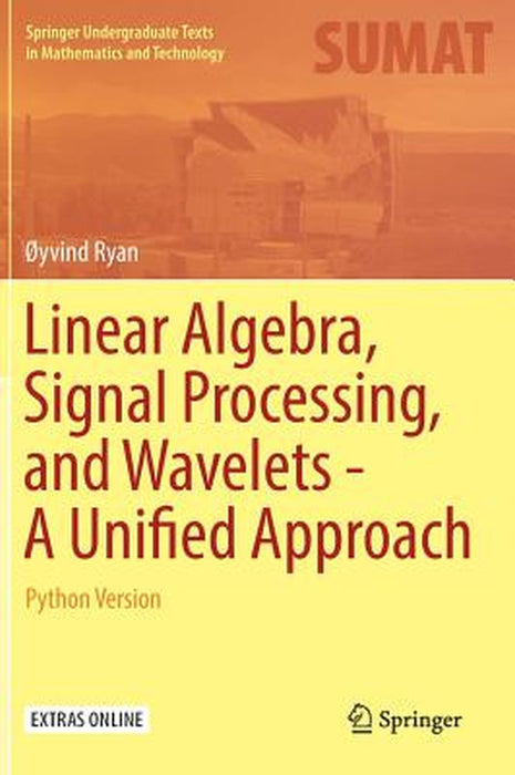 Linear Algebra Signal Processing and Wavelets - A Unified Approach Python Version by Ryan