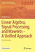 Linear Algebra Signal Processing and Wavelets - A Unified Approach Python Version by Ryan