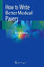 How to Write Better Medical Papers by Michael Hanna