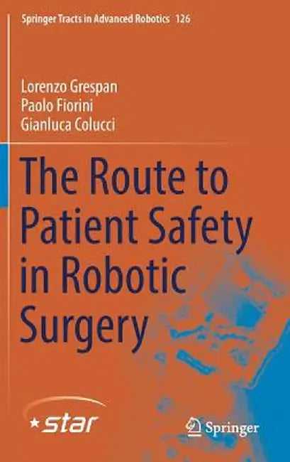 The Route to Patient Safety in Robotic Surgery by Lorenzo Grespan