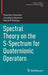 Spectral Theory on the S-Spectrum for Quaternionic Operators by Fabrizio Colombo