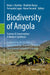 Biodiversity of Angola: Science & Conservation: A Modern Synthesis by Brian J. Huntley