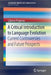 A Critical Introduction to Language Evolution: Current Controversies and Future Prospects by Ljiljana Progovac