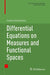 Differential Equations on Measures and Functional Spaces by Kolokoltsov