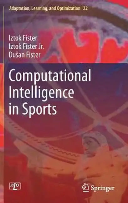 Computational Intelligence in Sports by Iztok Fister