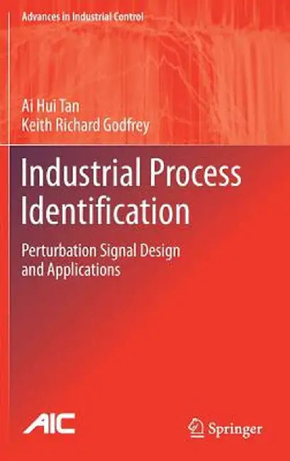 Industrial Process Identification: Perturbation Signal Design and Applications by Ai Hui Tan
