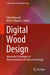 Digital Wood Design: Innovative Techniques of Representation in Architectural Design by Fabio Bianconi