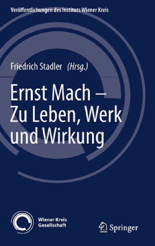 Ernst Mach - Zu Leben, Werk Und Wirkung by Friedrich Stadler