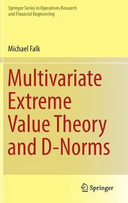 Multivariate Extreme Value Theory and D-Norms by Michael Falk