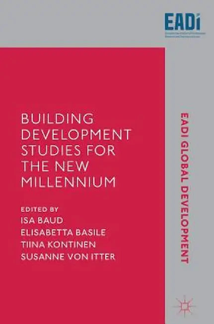 Building Development Studies for the New Millennium by Isa Baud