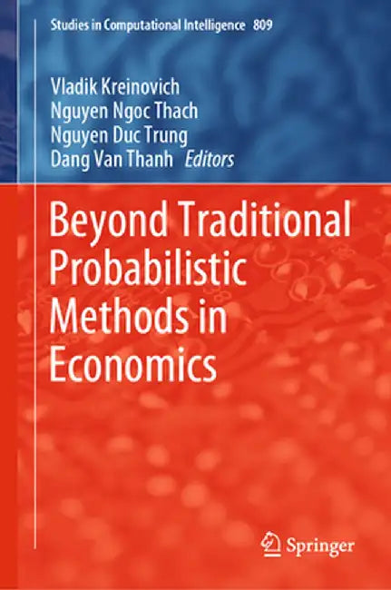 Beyond Traditional Probabilistic Methods in Economics by Vladik Kreinovich
