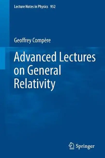 Advanced Lectures on General Relativity by Geoffrey Compère