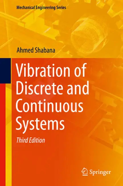 Vibration of Discrete and Continuous Systems by Shabana