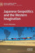 Japanese Geopolitics and the Western Imagination by Atsuko Watanabe