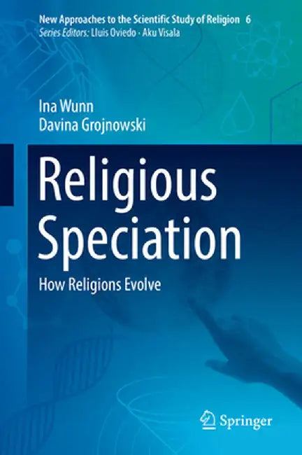 Religious Speciation: How Religions Evolve by Ina Wunn